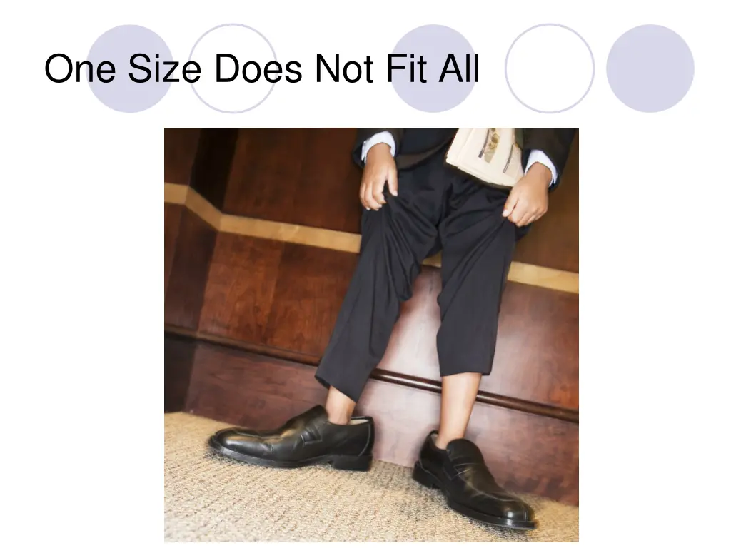 one size does not fit all