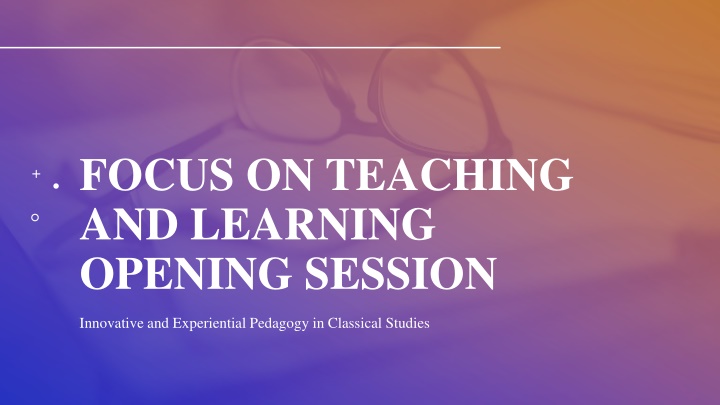 focus on teaching and learning opening session