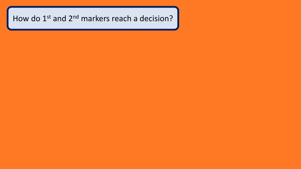 how do 1 st and 2 nd markers reach a decision