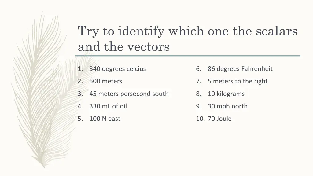 try to identify which one the scalars