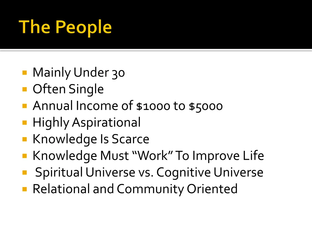 mainly under 30 often single annual income