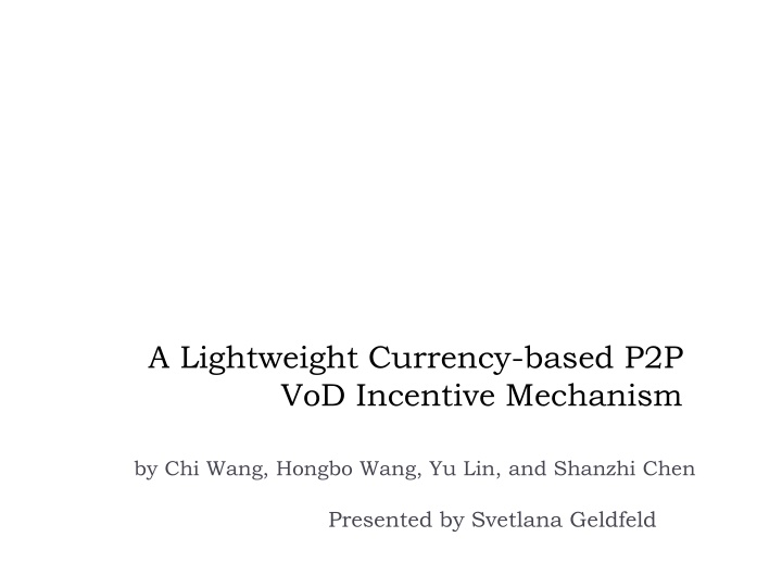 a lightweight currency based p2p vod incentive