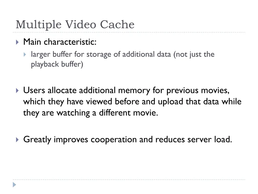 multiple video cache