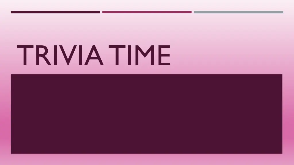 trivia time