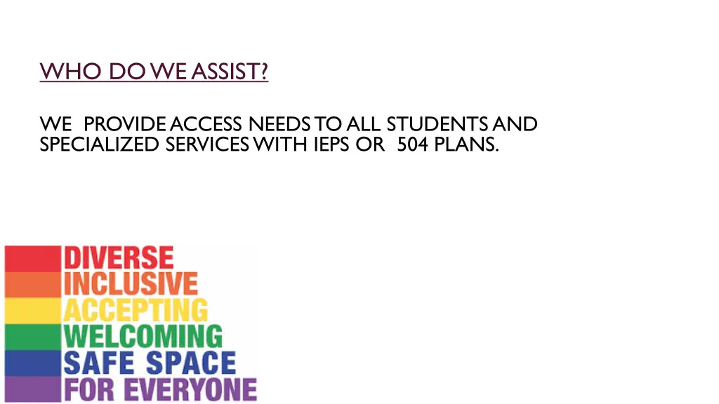 who do we assist