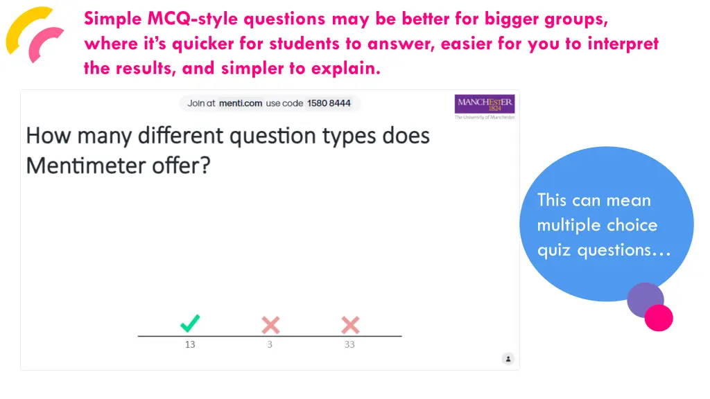 simple mcq style questions may be better