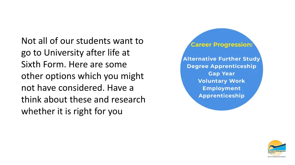 not all of our students want to go to university