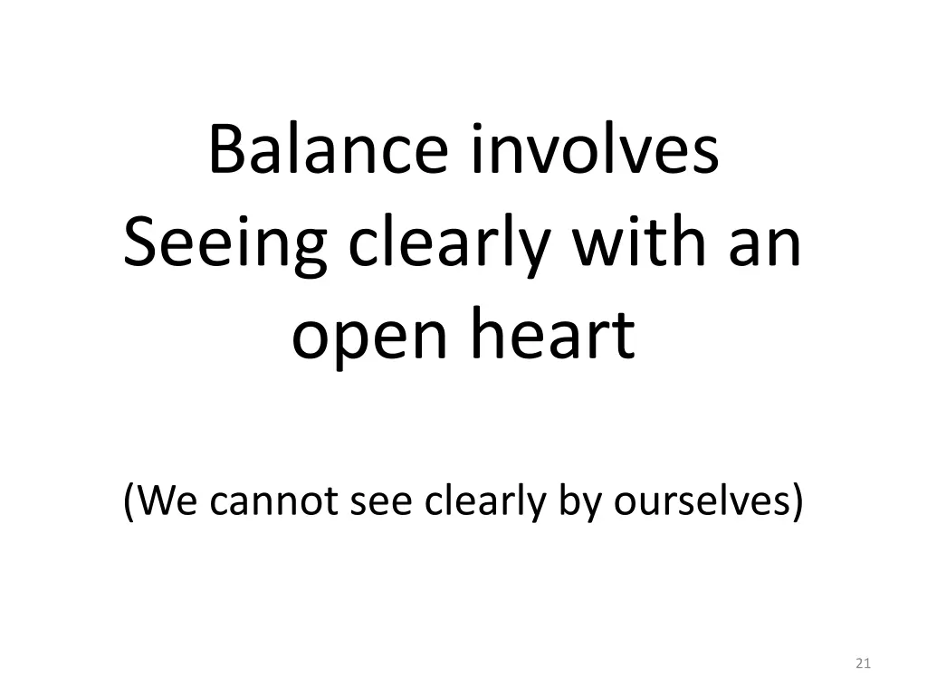 balance involves seeing clearly with an open heart