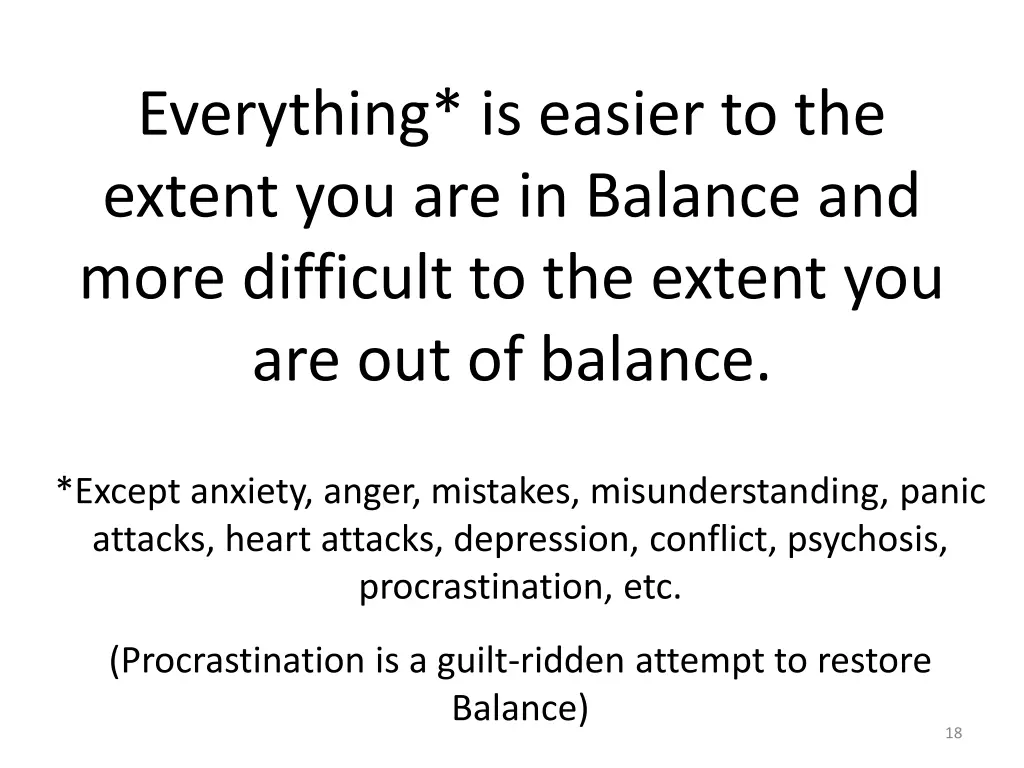 everything is easier to the extent