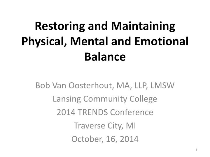 restoring and maintaining physical mental