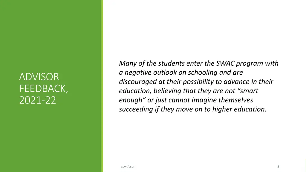 many of the students enter the swac program with