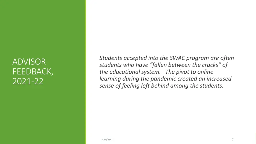 students accepted into the swac program are often