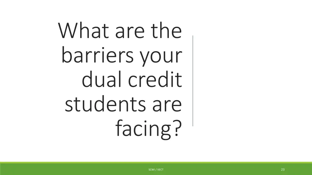 what are the barriers your dual credit students