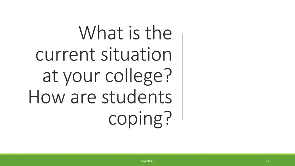 what is the current situation at your college