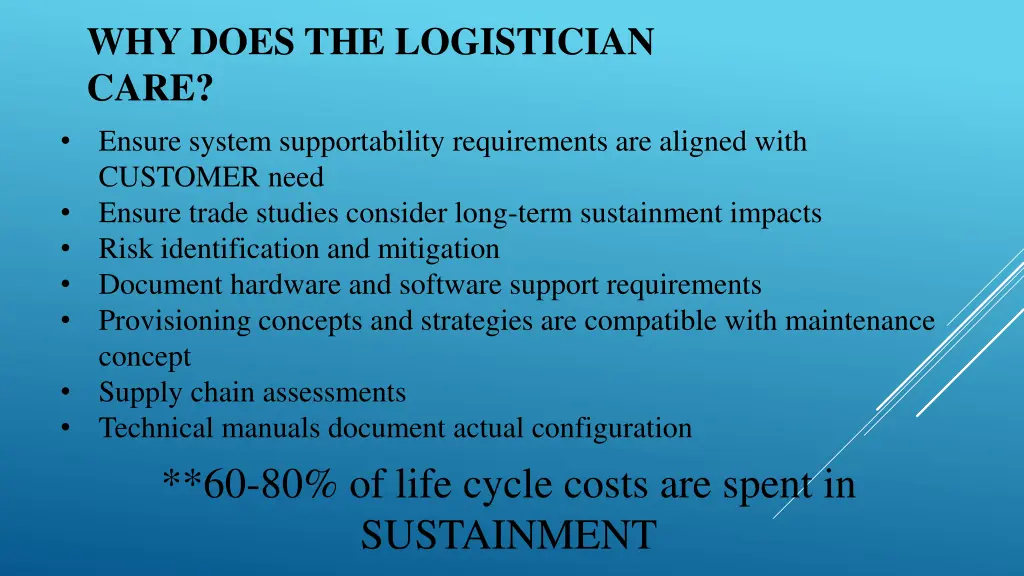why does the logistician care ensure system