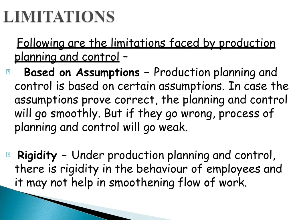 following are the limitations faced by production