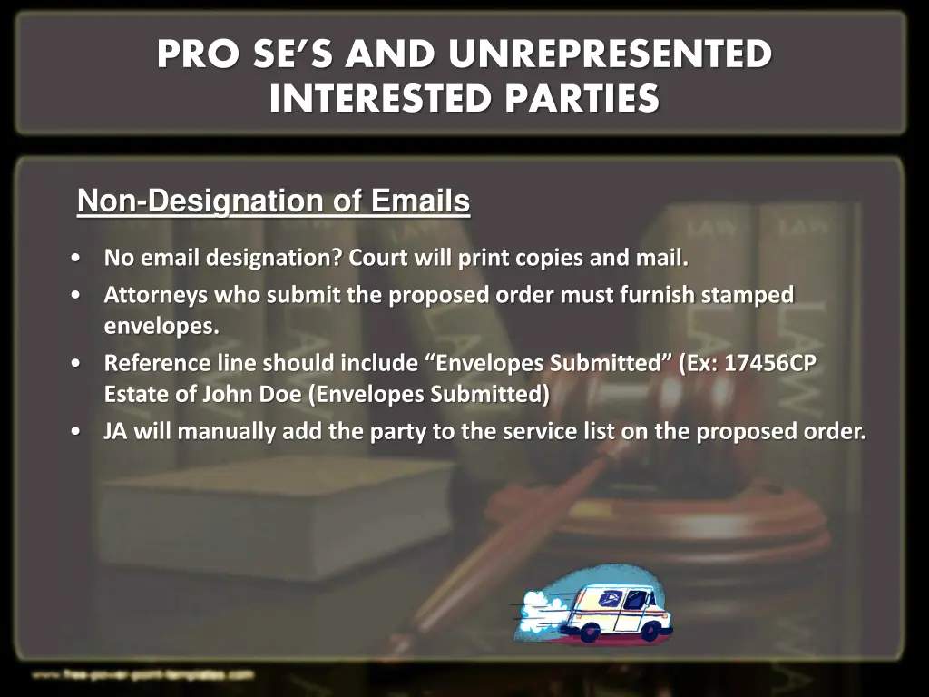 pro se s and unrepresented interested parties 1