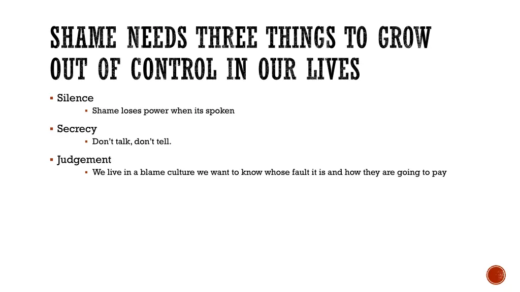 shame needs three things to grow out of control
