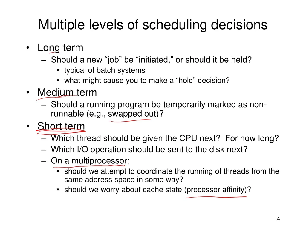 multiple levels of scheduling decisions