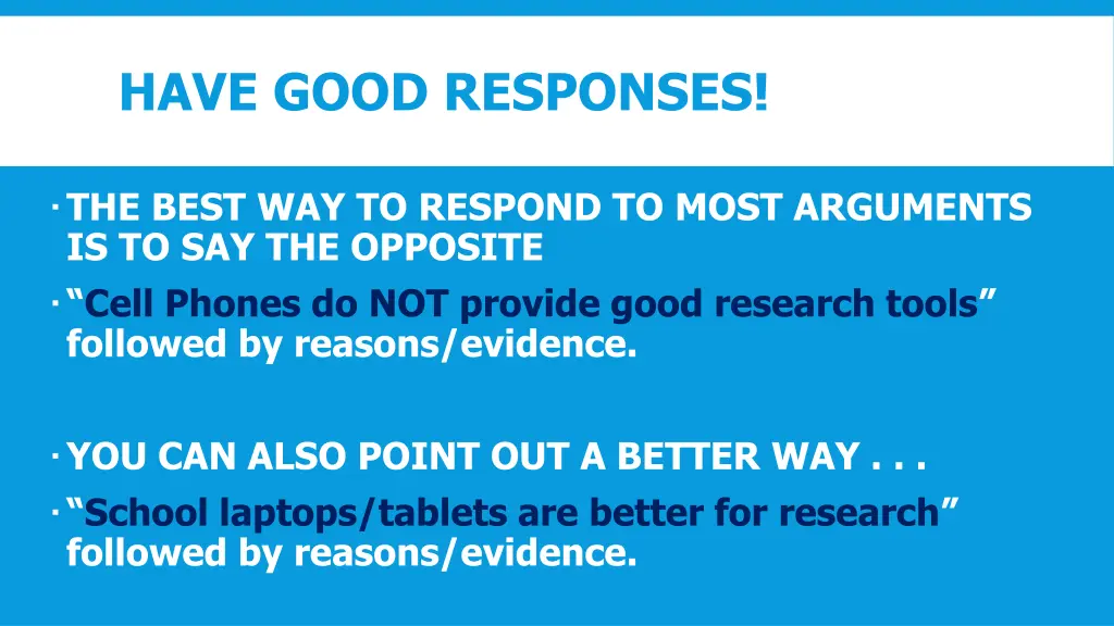have good responses