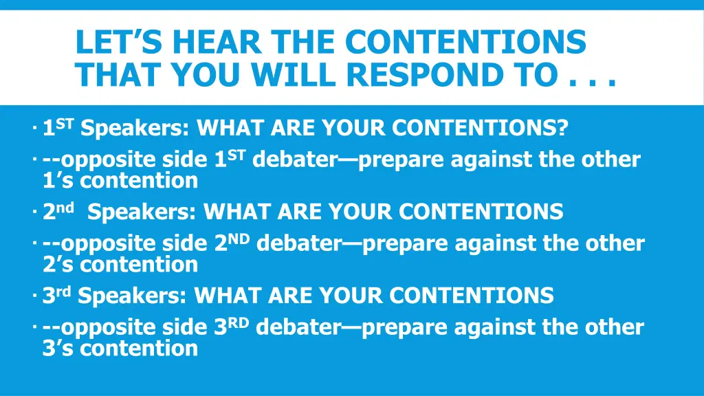 let s hear the contentions that you will respond