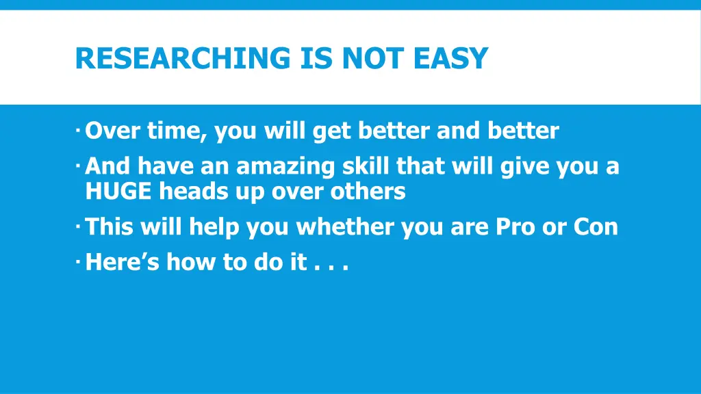 researching is not easy