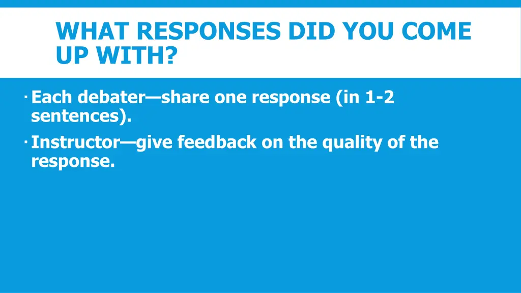 what responses did you come up with