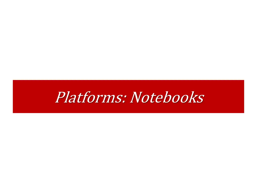 platforms notebooks