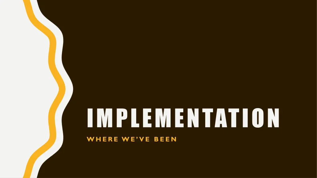implementation where we ve been