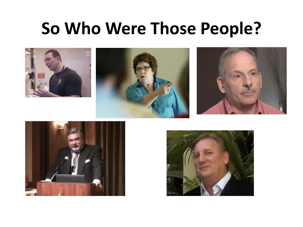 so who were those people