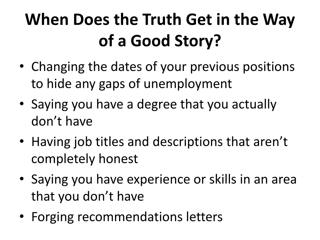 when does the truth get in the way of a good story