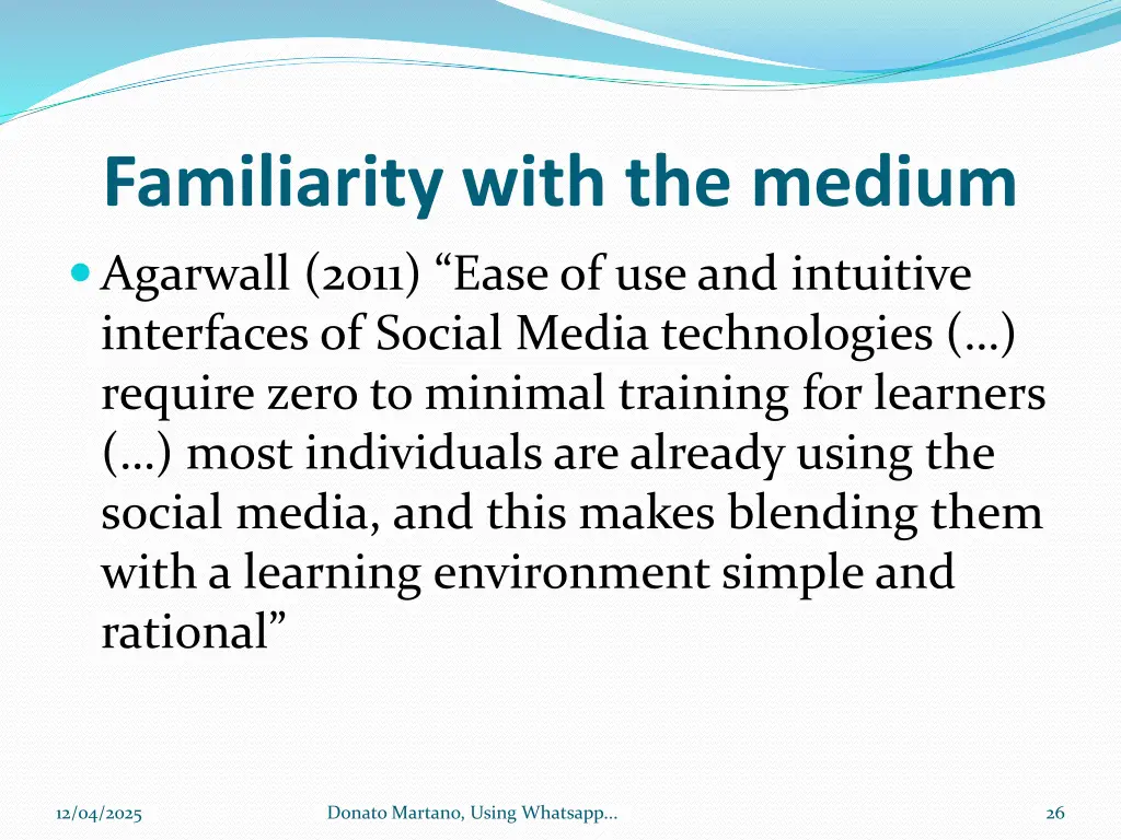 familiarity with the medium