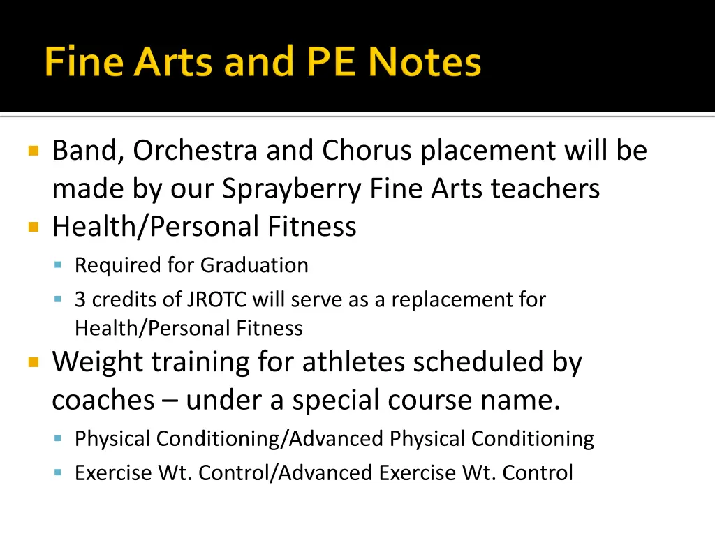 band orchestra and chorus placement will be made