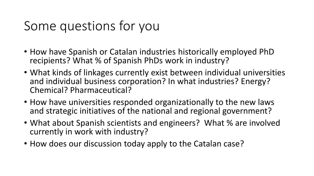 some questions for you