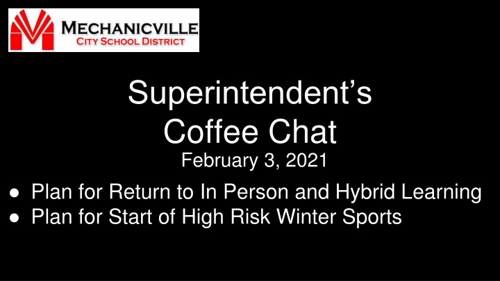 superintendent s coffee chat february 3 2021 plan