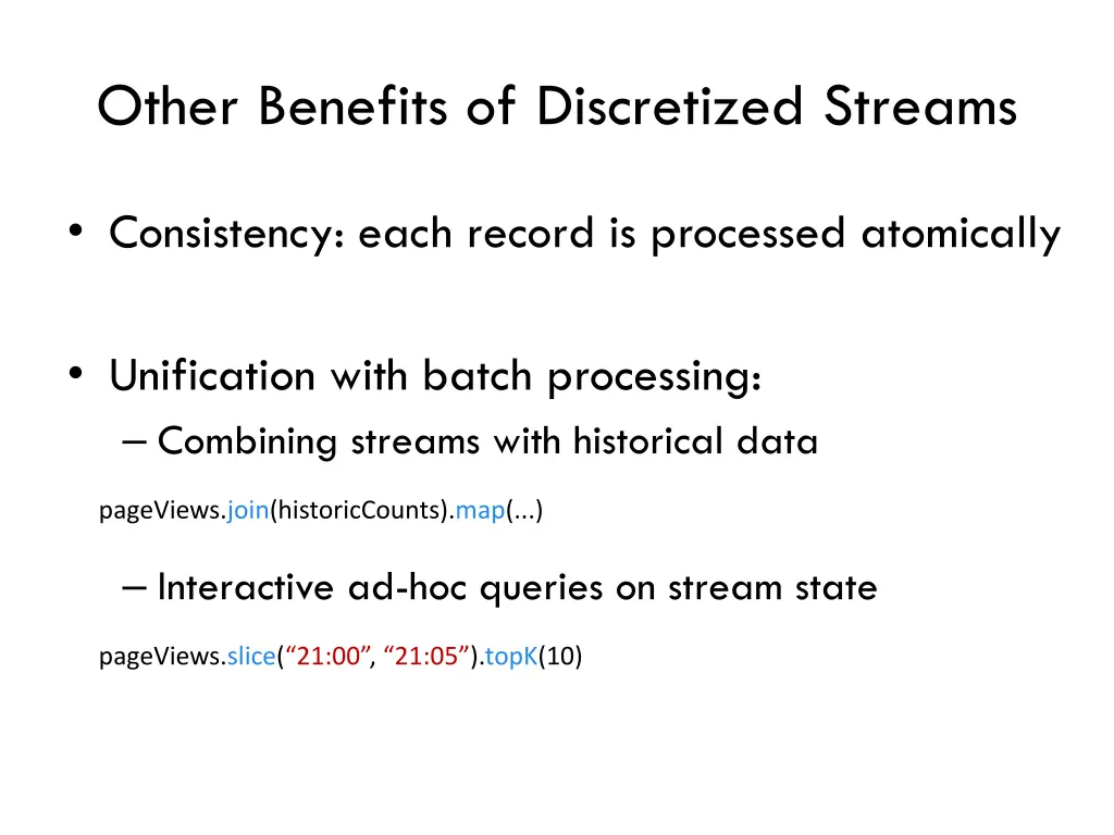 other benefits of discretized streams