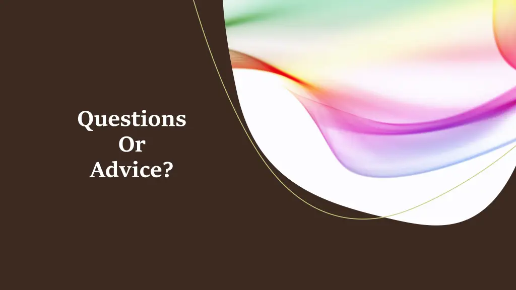 questions or advice
