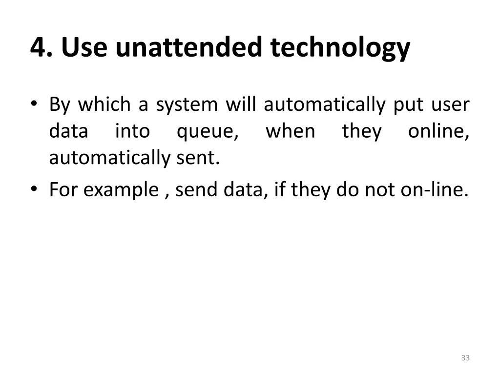 4 use unattended technology