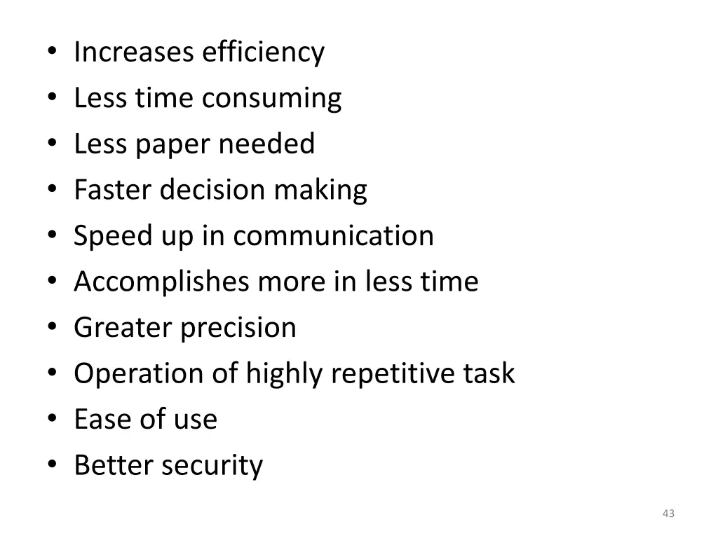 increases efficiency less time consuming less