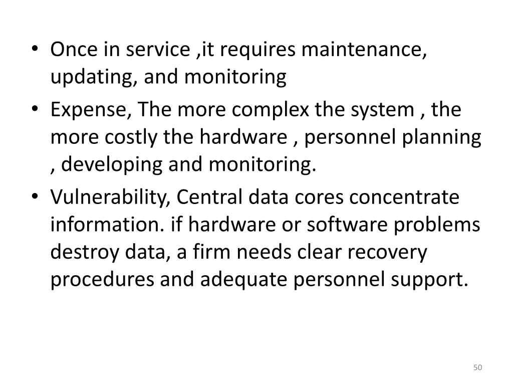 once in service it requires maintenance updating