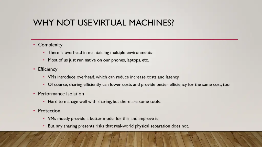why not use virtual machines
