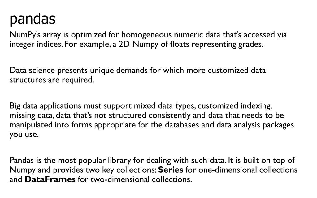 pandas numpy s array is optimized for homogeneous