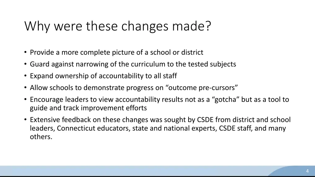 why were these changes made