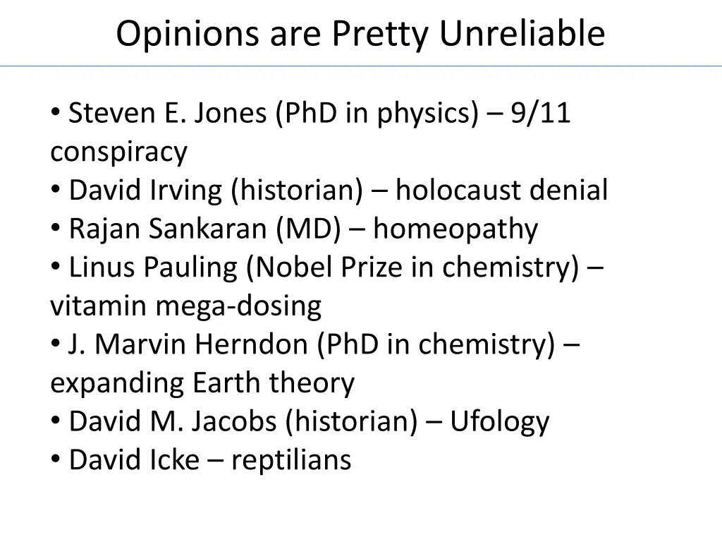 opinions are pretty unreliable 1