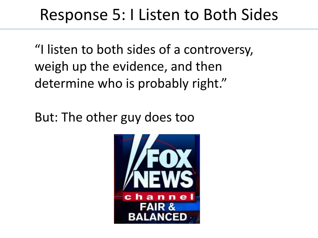 response 5 i listen to both sides