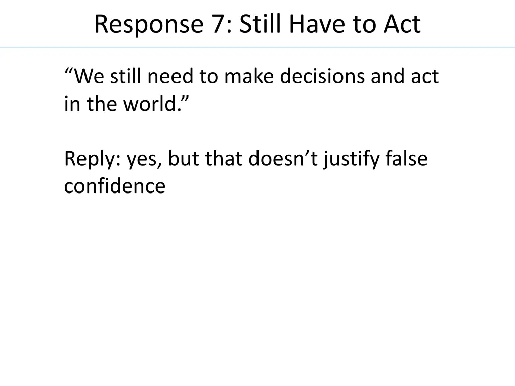 response 7 still have to act
