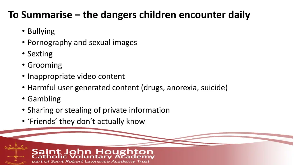 to summarise the dangers children encounter daily