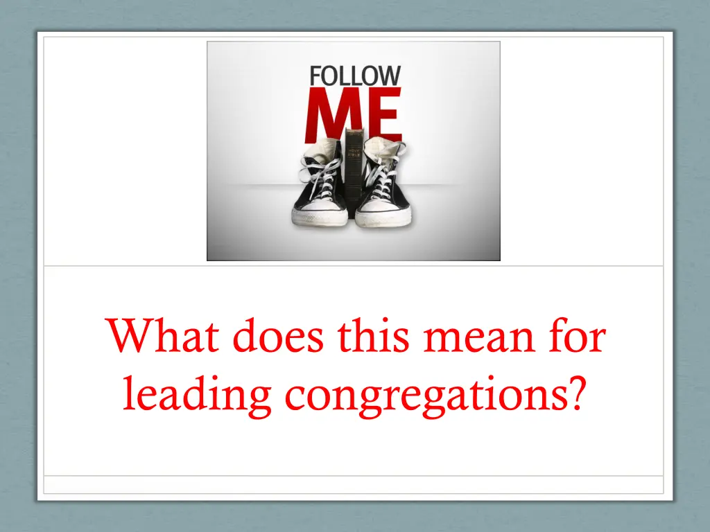 what does this mean for leading congregations