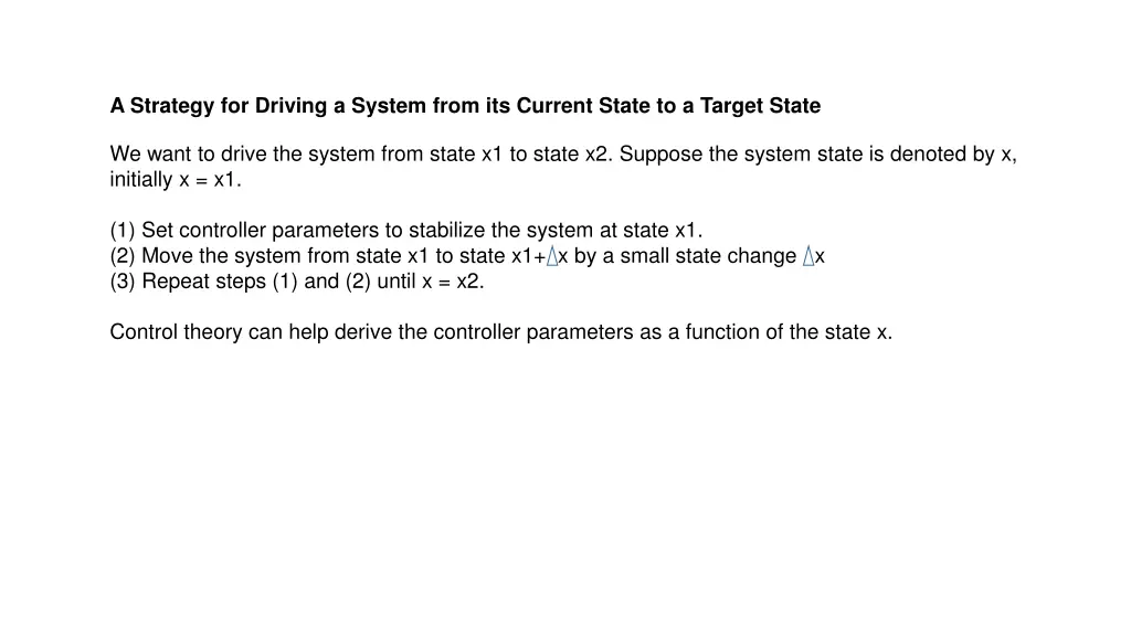 a strategy for driving a system from its current