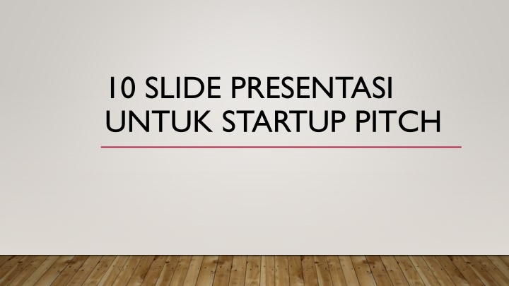 10 slide presentasi untuk startup pitch